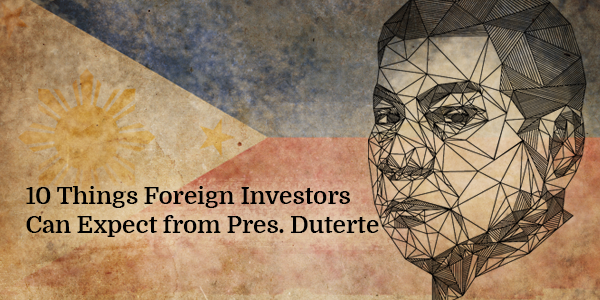 10 Things Foreign Investors Can Expect from Pres. Duterte