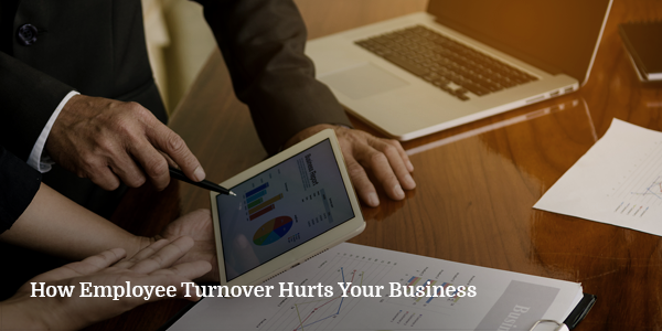 How Employee Turnover Hurts Your Business