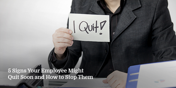 5 Signs Your Employee Might Quit Soon and How to Stop Them
