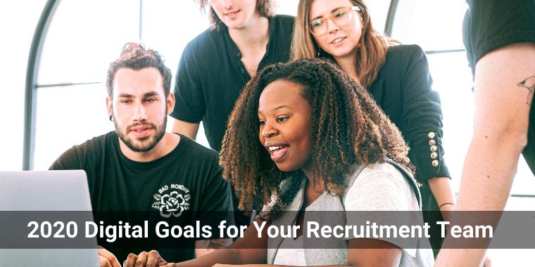 2020 Digital Goals for Your Recruitment Team