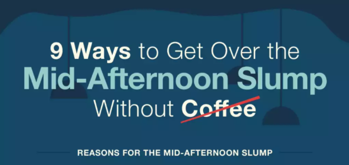 9 ways to get over the mid-afternoon slump without coffee