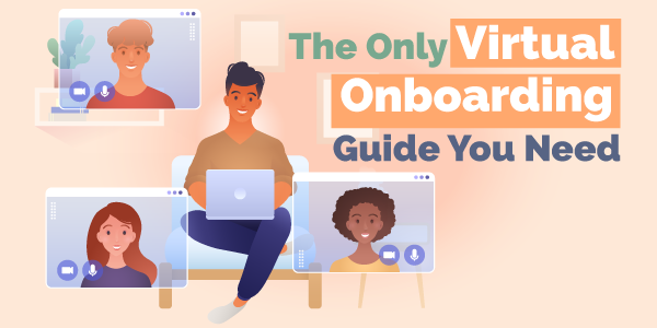 The Only Virtual Onboarding Guide You Need