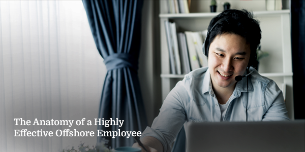 The Anatomy of a Highly Effective Offshore Employee