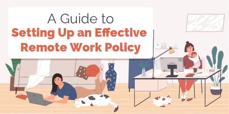 A Guide to Setting Up an Effective Remote Work Policy