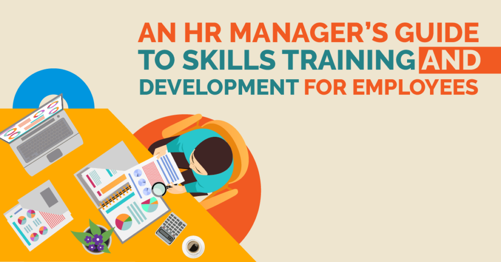 An HR Manager’s Guide to Skills Training and Development for Employees