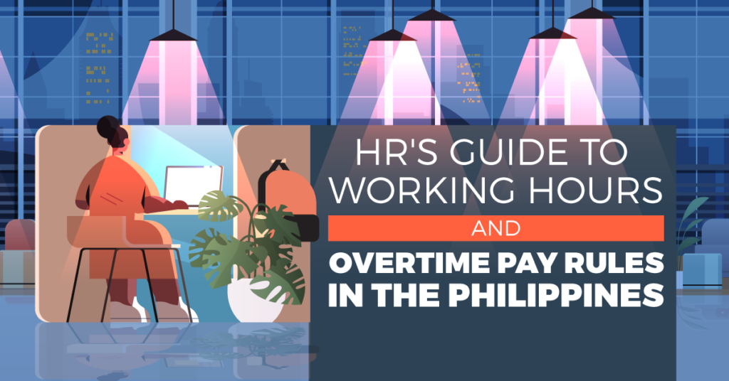 HR’s Guide to Working Hours and Overtime Pay Rules in the Philippines