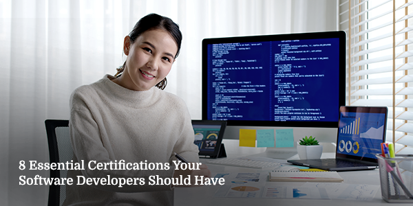 8 Essential Certifications Your Software Developers Should Have